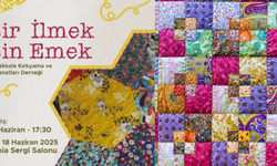 “Bir İlmek Bin Emek” Sergisi açılıyor