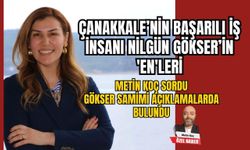 NİLGÜN GÖKSER’İN 'EN'LERİ