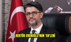 REKTÖR ERENOĞLU’NUN 'EN'LERİ