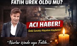 Fatih Ürek öldü mü? Fatih Ürek son durum