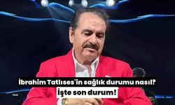 İbrahim Tatlıses'in sağlık durumu nasıl? İşte son durum!