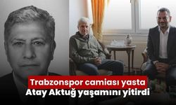 Trabzonspor’un efsane ismi Atay Aktuğ hayatını kaybetti