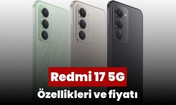 Redmi 17 5G özellikleri ve fiyatı
