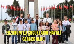 Erzurum'dan Çanakkale'ye çocukların hayali gerçek oldu