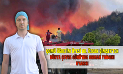 Dr. Özcan Şimşek:“Yanan Sadece Ağaçlar Değil, Bir Ekosistem Yok Oluyor”