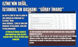 EZİNE’NİN DEĞİL, İSTANBUL’UN BAŞKANI: “GÜRAY İMARO”