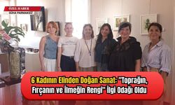 Çanakkale'de 6 Muhteşem Kadından Sanat Şöleni