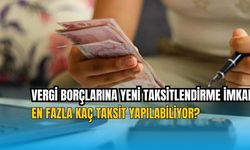 Vergi Borçlarına 72 Aya Varan Taksit İmkânı
