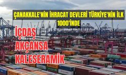 Çanakkale'nin İhracat Devleri Türkiye'nin İlk 1000'inde