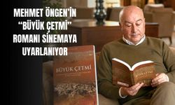 Mehmet Öngen’in “Büyük Çetmi” romanı sinemaya uyarlanıyor
