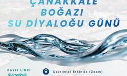 Çanakkale Boğazı'nda su geleceği masaya yatırılacak