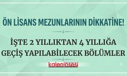 Ön Lisans Mezunları Dikkat! İşte 2 Yıllıktan 4 Yıllığa Geçiş Yapılabilecek Bölümler