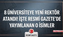8 Üniversiteye Yeni Rektör Atandı! İşte O İsimler