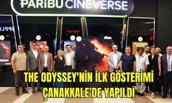 The Odyssey filmi Çanakkale'de görücüye çıktı