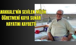 Çanakkale'nin sevilen müzik öğretmeni Kaya Sunar hayatını kaybetti