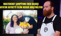MasterChef şampiyonu Eren Kaşıkçı hayatını kaybetti! Ölüm nedeni araştırılıyor