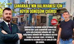 Çanakkale'nin Balıkhanesi İçin Büyük Dönüşüm Çağrısı