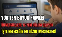 2026 YKS tercihinde büyük fırsat! İlk kez açılan 16 yeni üniversite programı belli oldu