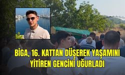 16. Kattan düşen Genç Son Yolculuğuna Biga'da Uğurlandı