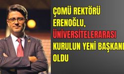ÇOMÜ Rektörü Prof. Dr. Ramazan Cüneyt Erenoğlu'na Kritik Görev