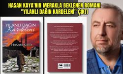 Hasan Kaya'nın merakla beklenen romanı "Yılanlı Dağın Kardeleni" çıktı