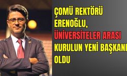 ÇOMÜ Rektörü Prof. Dr. Ramazan Cüneyt Erenoğlu'na Kritik Görev