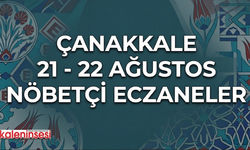 Çanakkale 22 Ağustos Nöbetçi Eczaneler