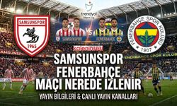 Samsunspor Fenerbahçe maçı nerede izlenir, şifresiz canlı hangi kanalda?
