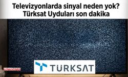 Televizyonlarda sinyal neden yok? Türksat Uyduları son dakika