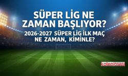 Süper Lig Ne Zaman Başlıyor? 2026-2027 Süper Lig ilk maç ne zaman?