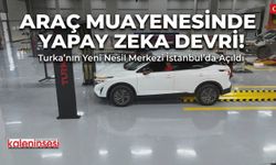 Araç muayene sistemi değişiyor mu? Araç Muayenesinde Yapay Zeka Dönemi