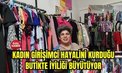 Kadın girişimci hayalini kurduğu butikte iyiliği büyütüyor