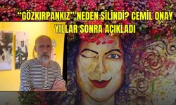 “Gözkırpankız” Neden Silindi? Cemil Onay Yıllar Sonra Açıkladı
