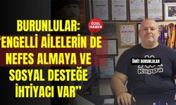 Engelli bireylerin aileleri yalnız bırakılmamalı: Burunlular’dan önemli çağrı