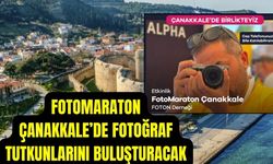 FotoMaraton Çanakkale’de Fotoğraf Tutkunlarını Buluşturacak