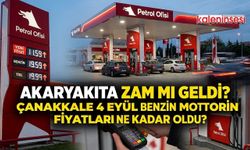 Akaryakıta zam mı geldi? Çanakkale 4 Eylül benzin motorin fiyatları ne kadar oldu?