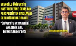 Erenoğlu: “Üniversite hastaneleri Türkiye’nin stratejik sağlık gücüdür”