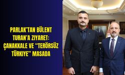 Parlak’tan Bülent Turan’a ziyaret: Çanakkale ve “Terörsüz Türkiye” masada
