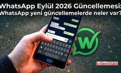 WhatsApp Eylül 2026 Güncellemesi: Whatsapp yeni güncellemelerde neler var?