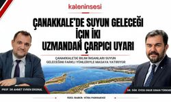 Çanakkale’de tarım ve sulak alanlar için uzmanlar uyardı