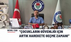 Resul Can: "Çocukların Güvenliği İçin Artık Harekete Geçme Zamanı”