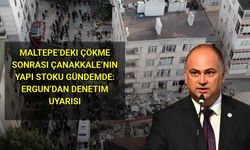 Maltepe’deki Çökme Sonrası Çanakkale’nin Yapı Stoku Gündemde: Ergun’dan Denetim Uyarısı