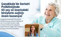 Çanakkale'de 65 yaş ve üzerine geriatri hizmeti