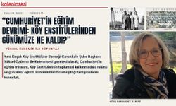 CUMHURİYET’İN EĞİTİM DEVRİMİ: KÖY ENSTİTÜLERİNDEN GÜNÜMÜZE NE KALDI?