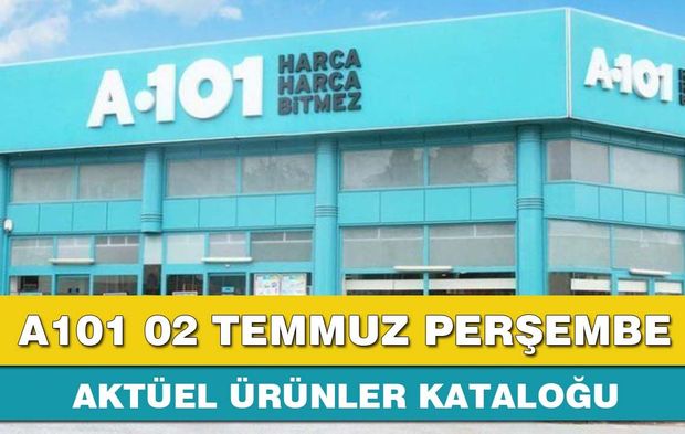 A101 02 Temmuz Perşembe 2026 aktüel ürünler kataloğu yayınlandı!