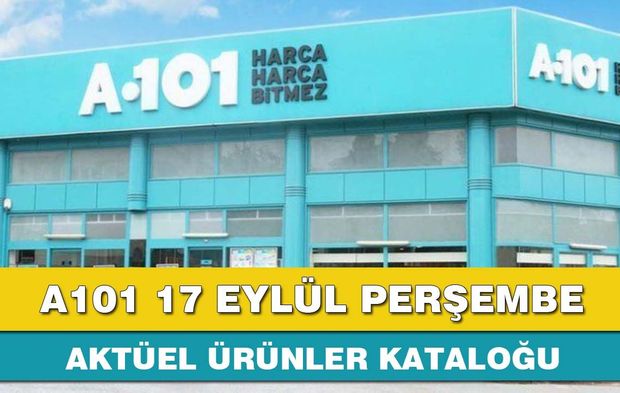 A101 17 Eylül Perşembe 2026 aktüel ürünler kataloğu yayınlandı!