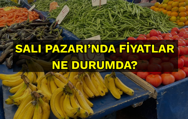 Salı Pazarı’nda fiyatlar ne durumda?