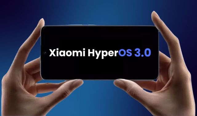 Xiaomi HyperOS 3 güncellemesi 7 cihaza daha geliyor