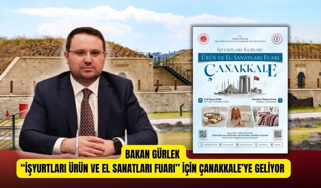 Bakan Gürlek Çanakkale'ye geliyor