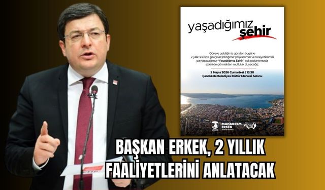 Başkan Erkek, 2 Yıllık çalışmalarını anlatacak